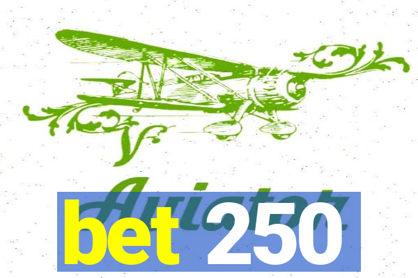 bet 250